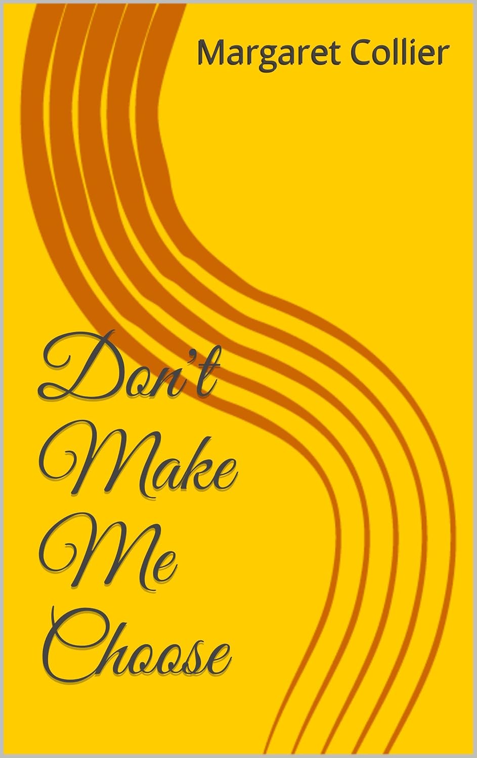 Don’t Make Me Choose (The Choose Series Book 1)