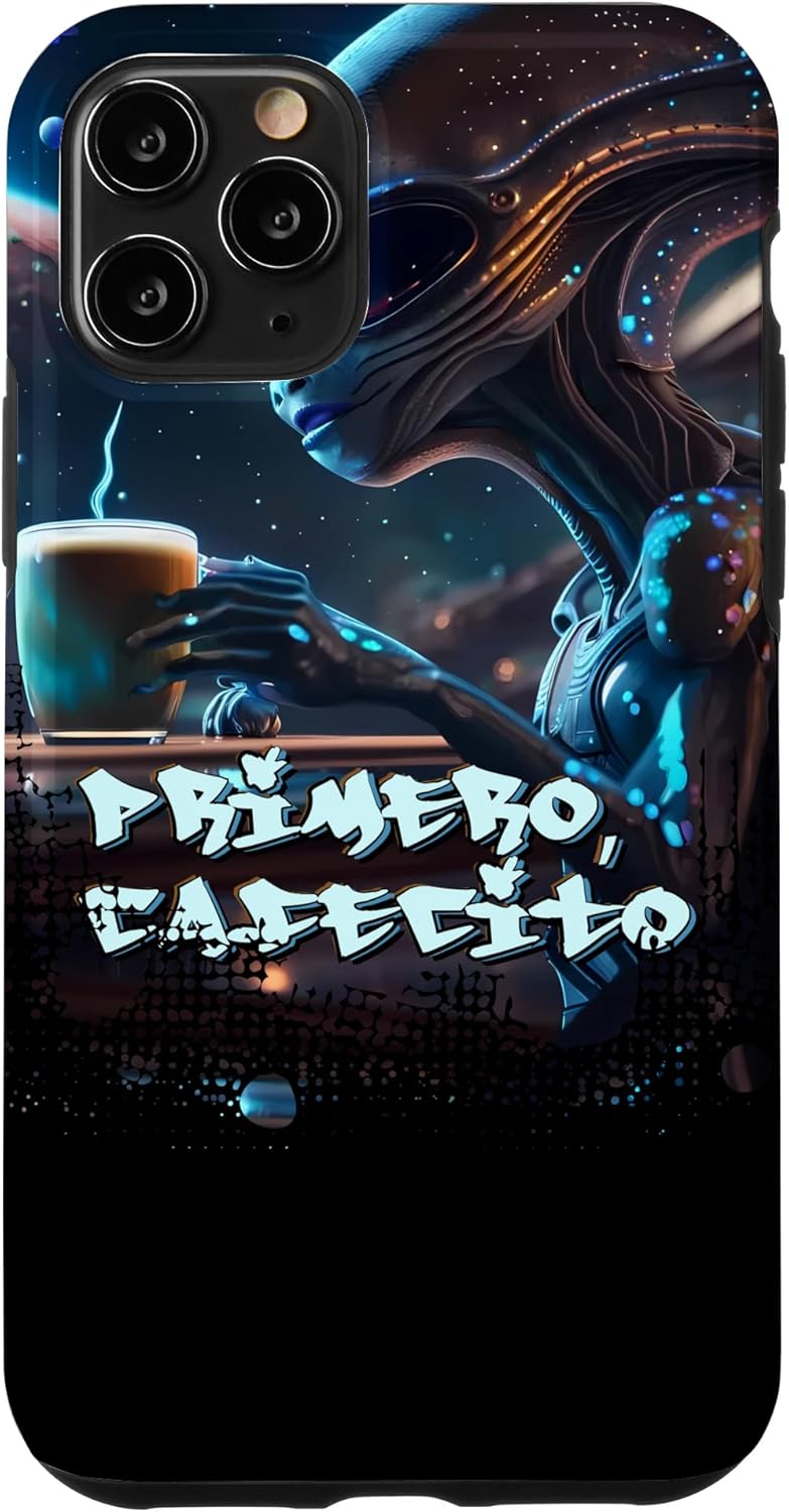 iPhone 11 Pro Alien Espresso, Primero Cafecito – Spanish for First, Coffee Case