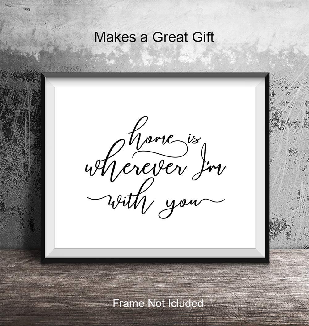 Home Is Wherever I’m With You Typography – Unframed Wall Art Print – Makes a Great Engagement, Anniversary or Wedding Gift – Perfect Home Decor –