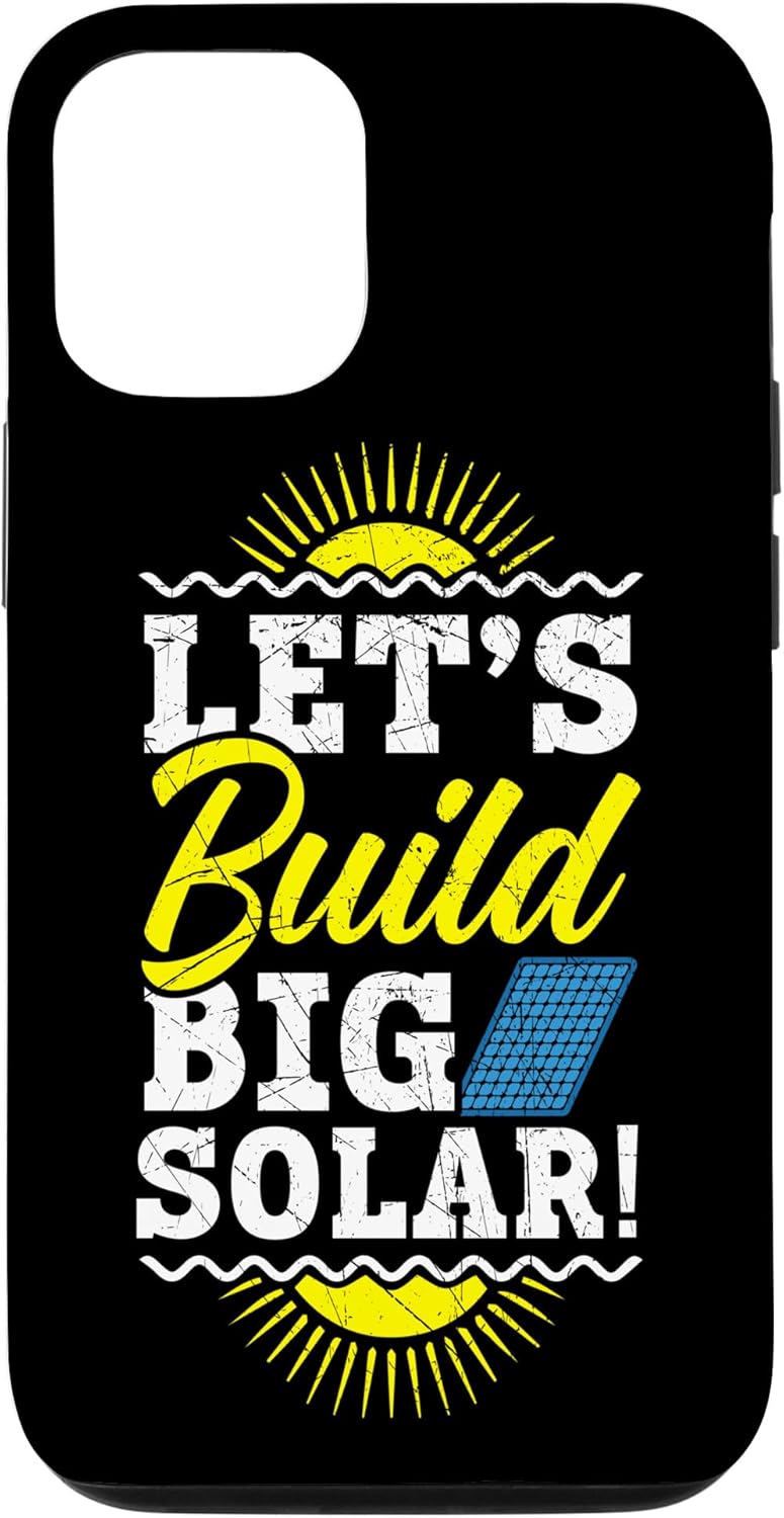 iPhone 14 Let’s Build Big Solar Energy Renovable Energy Solar Panel Case