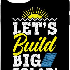 iPhone 14 Let’s Build Big Solar Energy Renovable Energy Solar Panel Case iPhone 14 Let’s Build Big Solar Energy Renovable Energy Solar Panel Case