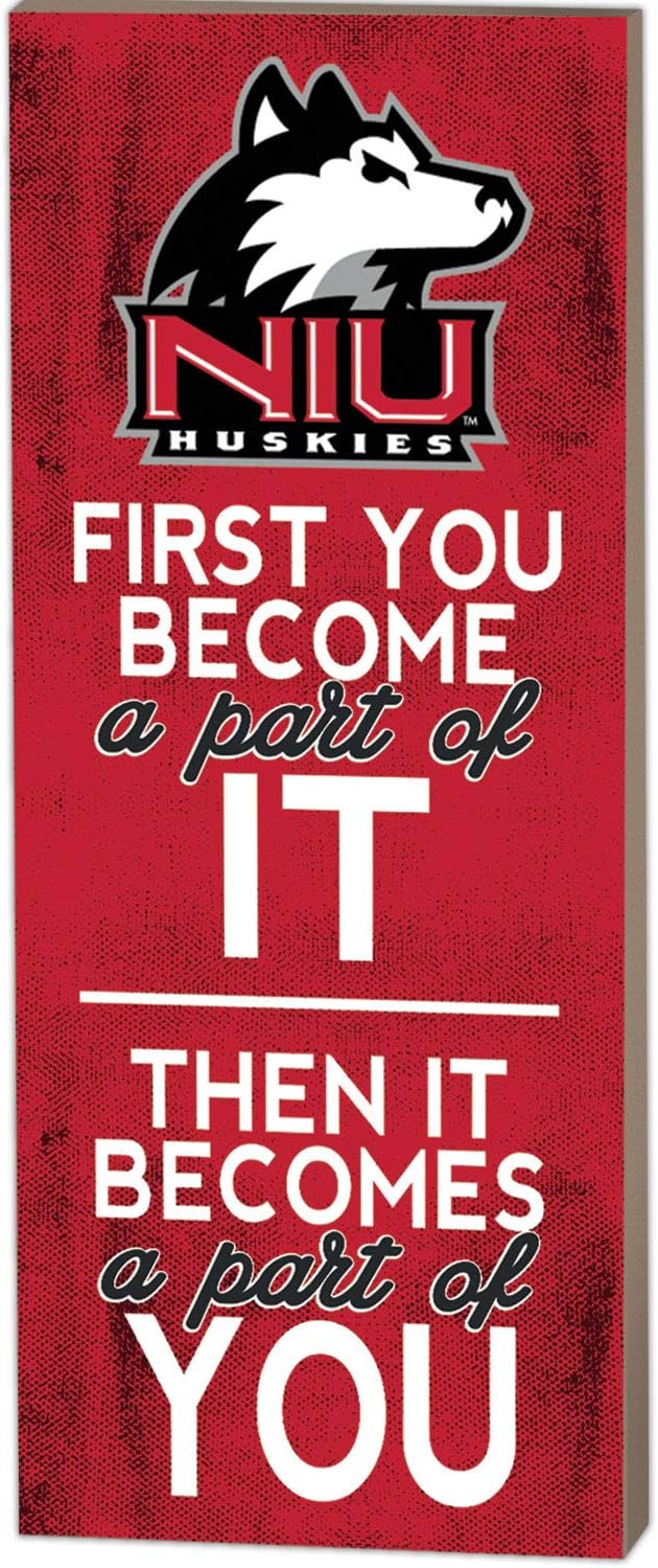7×18 First You Become Northern Illinois Huskies