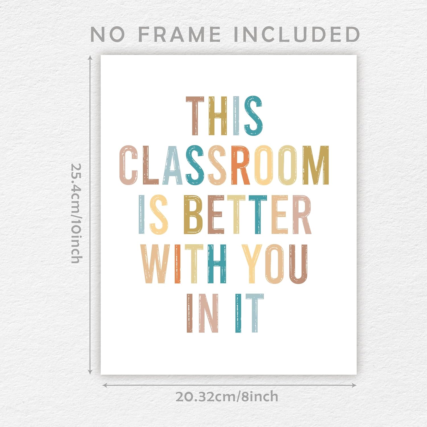This Classroom Is Better With You In It, Boho Classroom Decor, 8X10 inch Classroom Decorations Poster, Back to School, School Wall Art, Positive