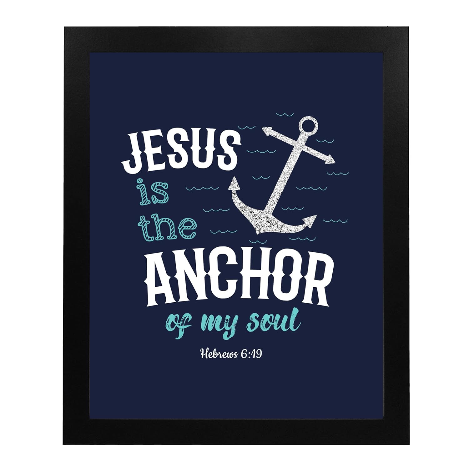 Jesus Is The Anchor Of My Soul – Modern Christian Bible Verse Wall Art, Nautical Scripture Wall Decor Faith Print For Home Decor, Office Decor,
