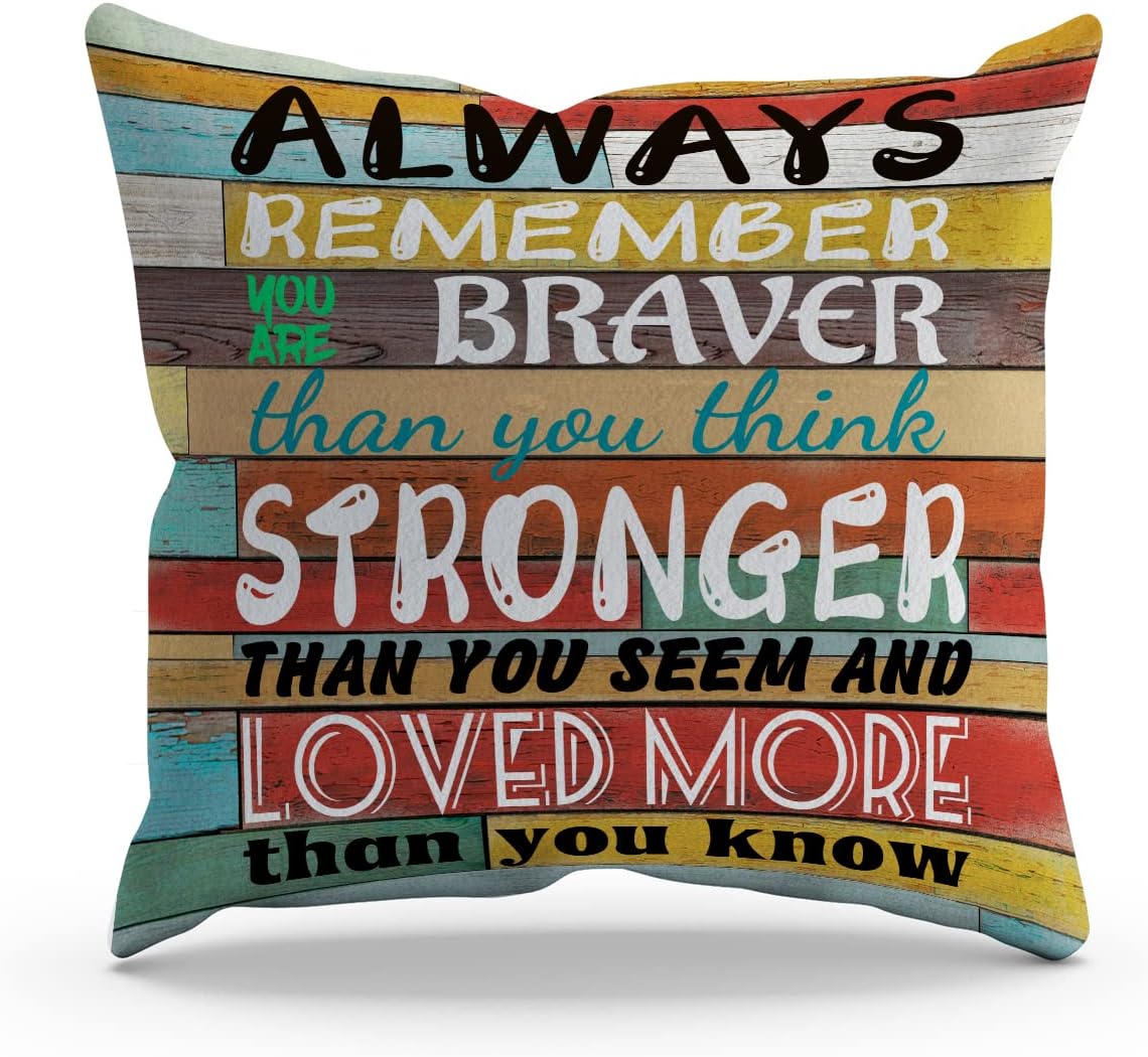 BXFAHZJ Funda de almohada inspiradora con texto en inglés Always Remember You are Braver Than You Think Stronger Than You Seem and Loved More Than