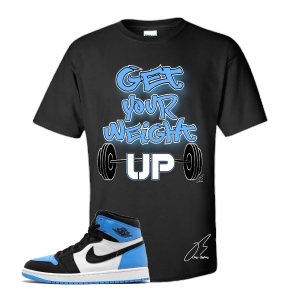 Shirt To Match Jordan Retro 1 UNC Toe,Get Your Weight Up Sneaker Graphic Tee,University Blue,Gift (XXL, Black) Shirt To Match Jordan Retro 1 UNC Toe,Get Your Weight Up Sneaker Graphic Tee,University Blue,Gift (XXL, Black)