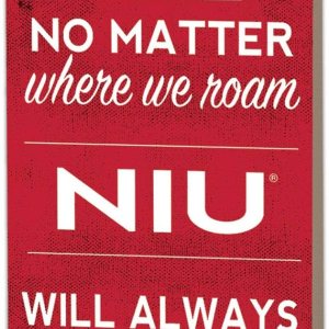 7×18 No Matter Where Northern Illinois Huskies 7×18 No Matter Where Northern Illinois Huskies