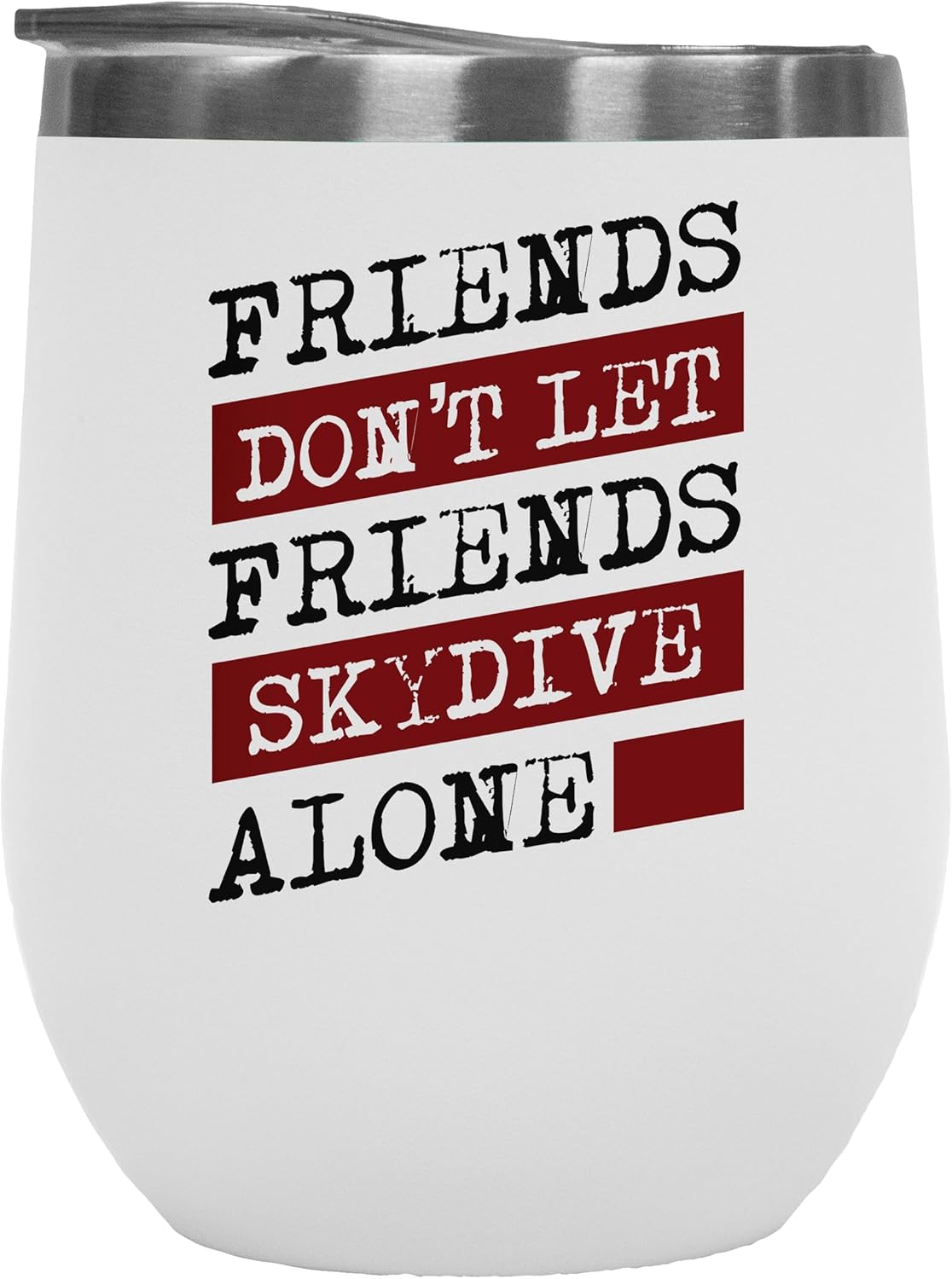Friends Don’t Let Friends Skydive Alone Skydiving 12oz Insulated Wine Tumbler