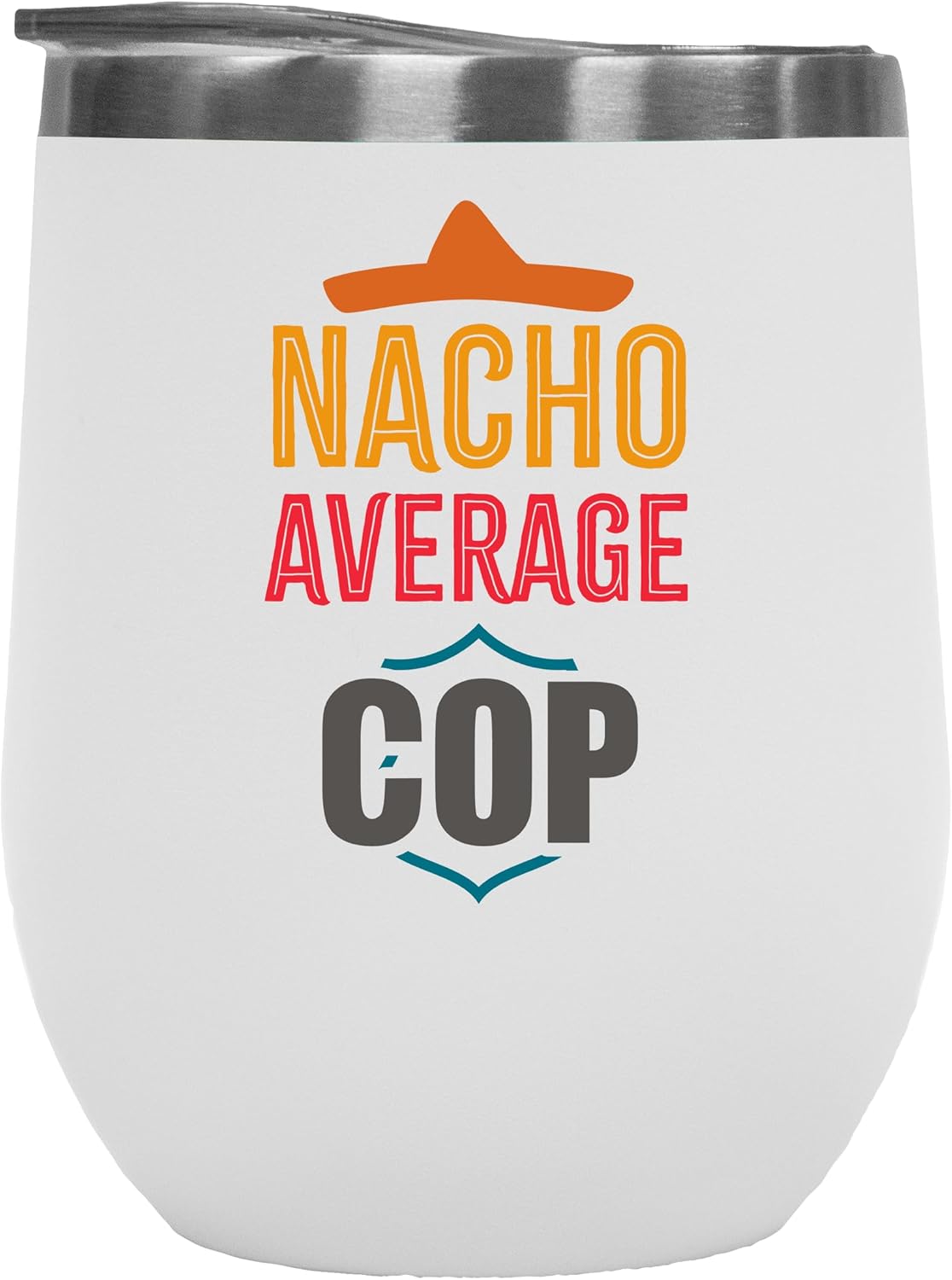 Nacho Average Cop Coffee & Tea Mug & Decor for Police Officer Men & Women – 12oz Wine Tumbler White