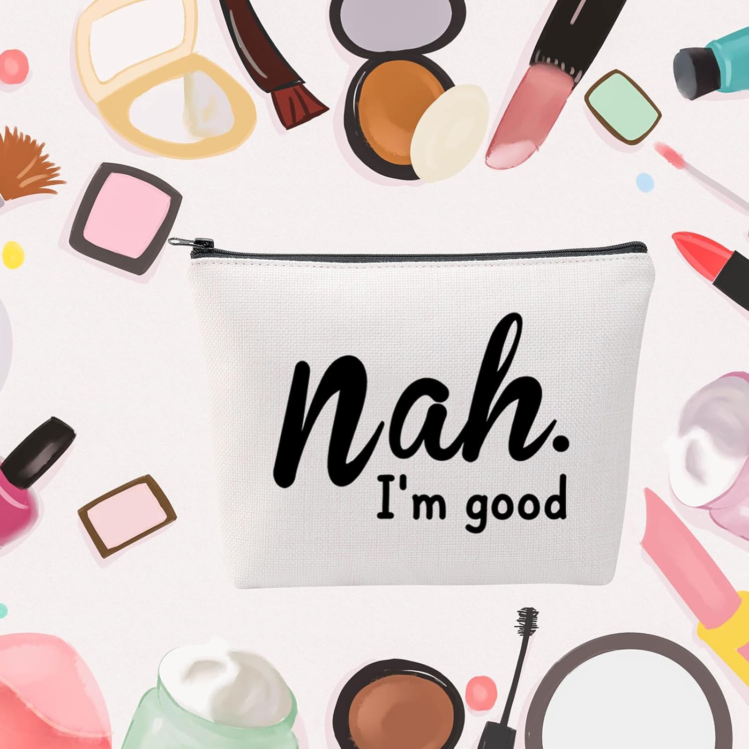 Bolsa de cosméticos de humor divertido Nah.I’m Good Bolsa de maquillaje Sarcasmo Bolsa de maquillaje divertido Regalo de amante de la broma, Nah soy