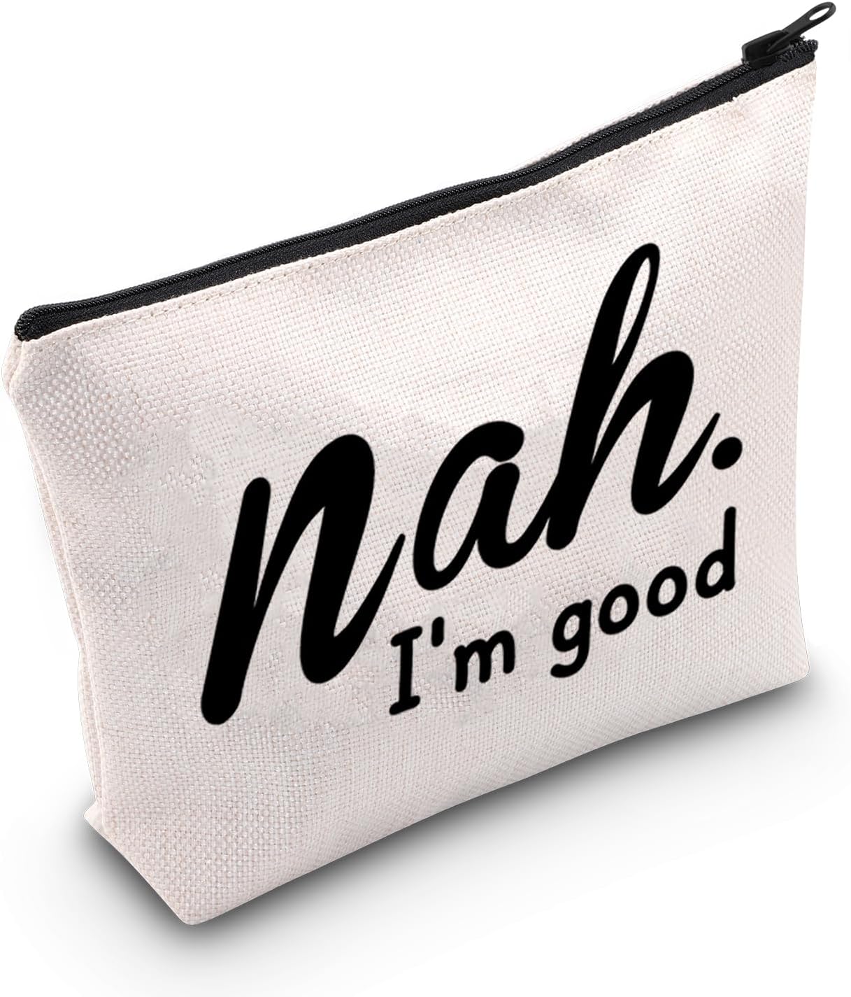 Bolsa de cosméticos de humor divertido Nah.I’m Good Bolsa de maquillaje Sarcasmo Bolsa de maquillaje divertido Regalo de amante de la broma, Nah soy
