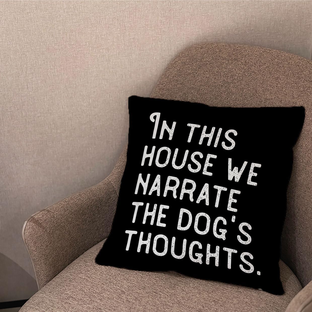 in This House We Narrate The Dogs Thoughts – Fundas de almohada de 18 x 18 pulgadas, fundas de almohada de narrar los pensamientos de los perros,