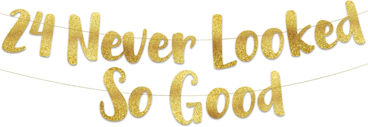 Cartel dorado con purpurina de 24 “Never Looked So Good” – Decoraciones de fiesta de cumpleaños 24 y aniversario