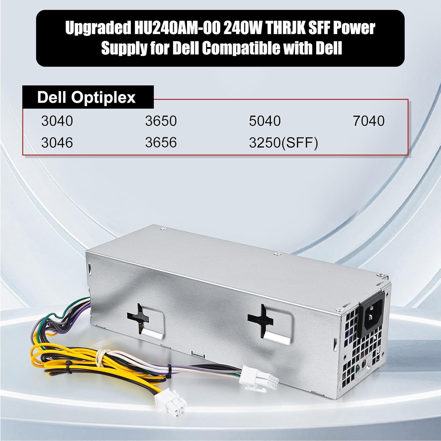 Fuente de alimentación actualizada de 240 W para Dell Inspiron 3650 3656 Optiplex 3040 5040 7040 SFF HU240AM-00 AC240EM-00 L240NM-00 PN THRJK 04GTN5