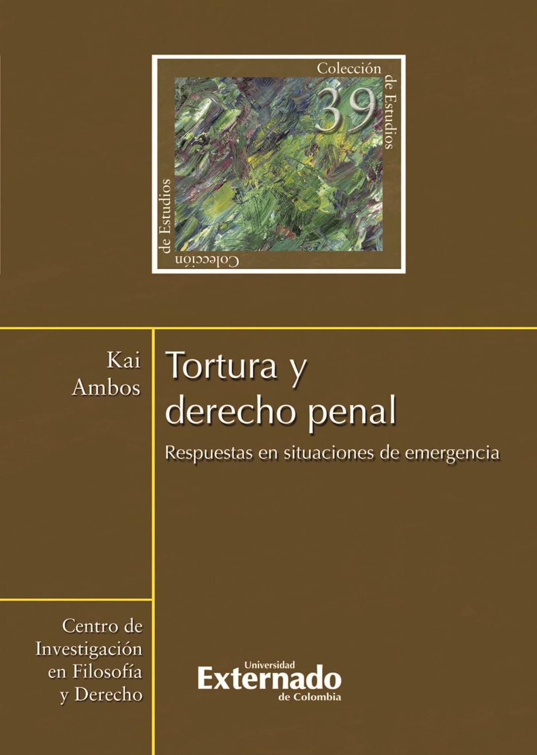 Tortura y derecho penal. Respuestas en situaciones de emergencia (Spanish Edition)