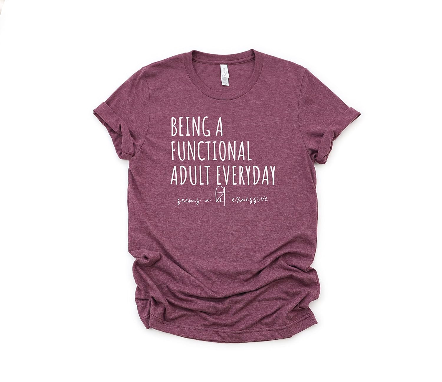 Being A Functional Adult Everyday Seems A Bit Excessive Shirt, Day Drinking Shirt,Sarcastic tshirt, Funny Mom Shirt