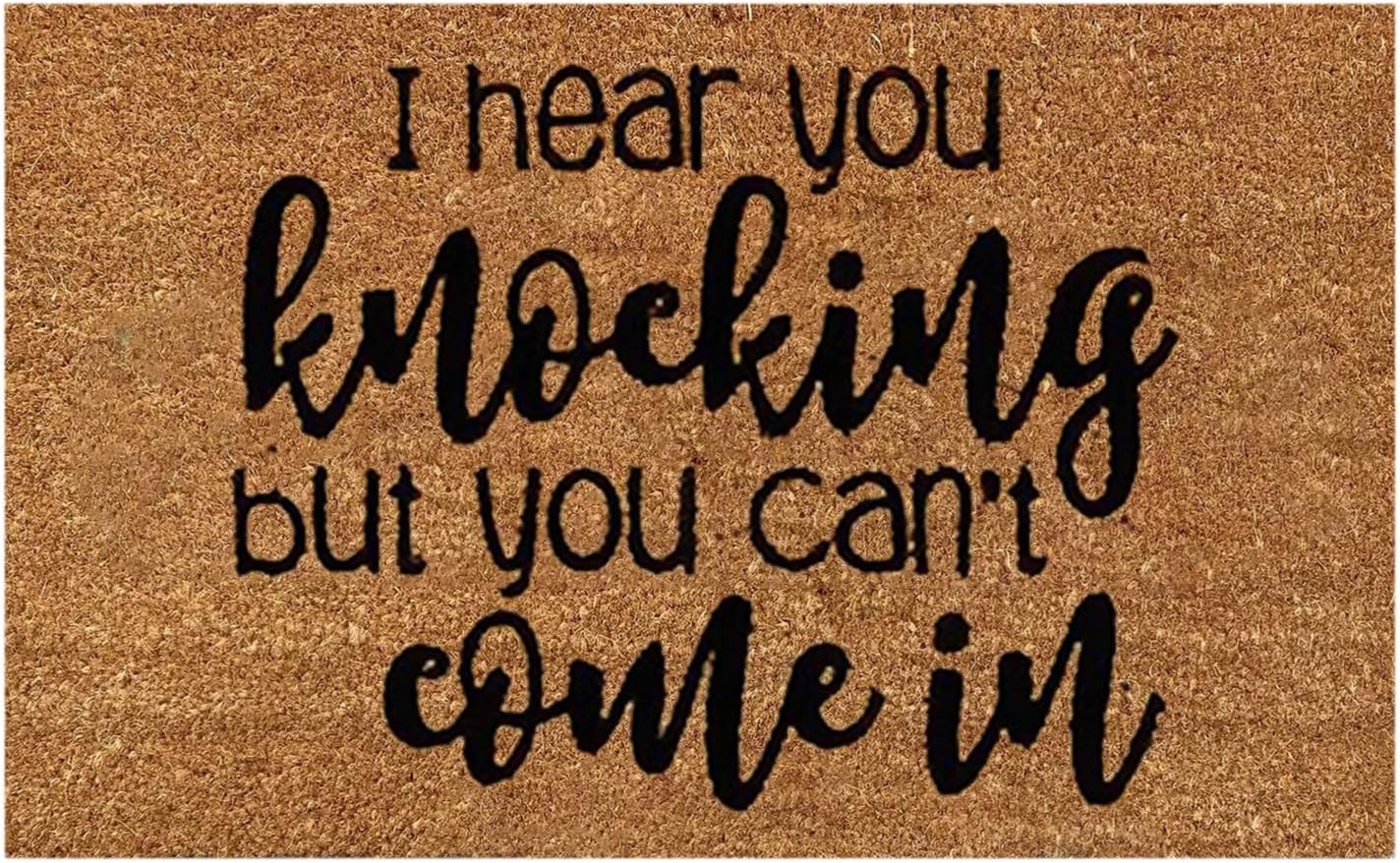 Felpudo para exteriores con texto en inglés “I Hear You Knocking But You Can’t Come In”, divertido felpudo para interiores y exteriores, para puerta