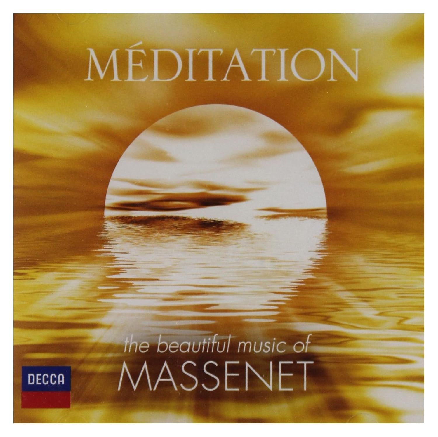 Meditation The Beautiful Music of Massenet
