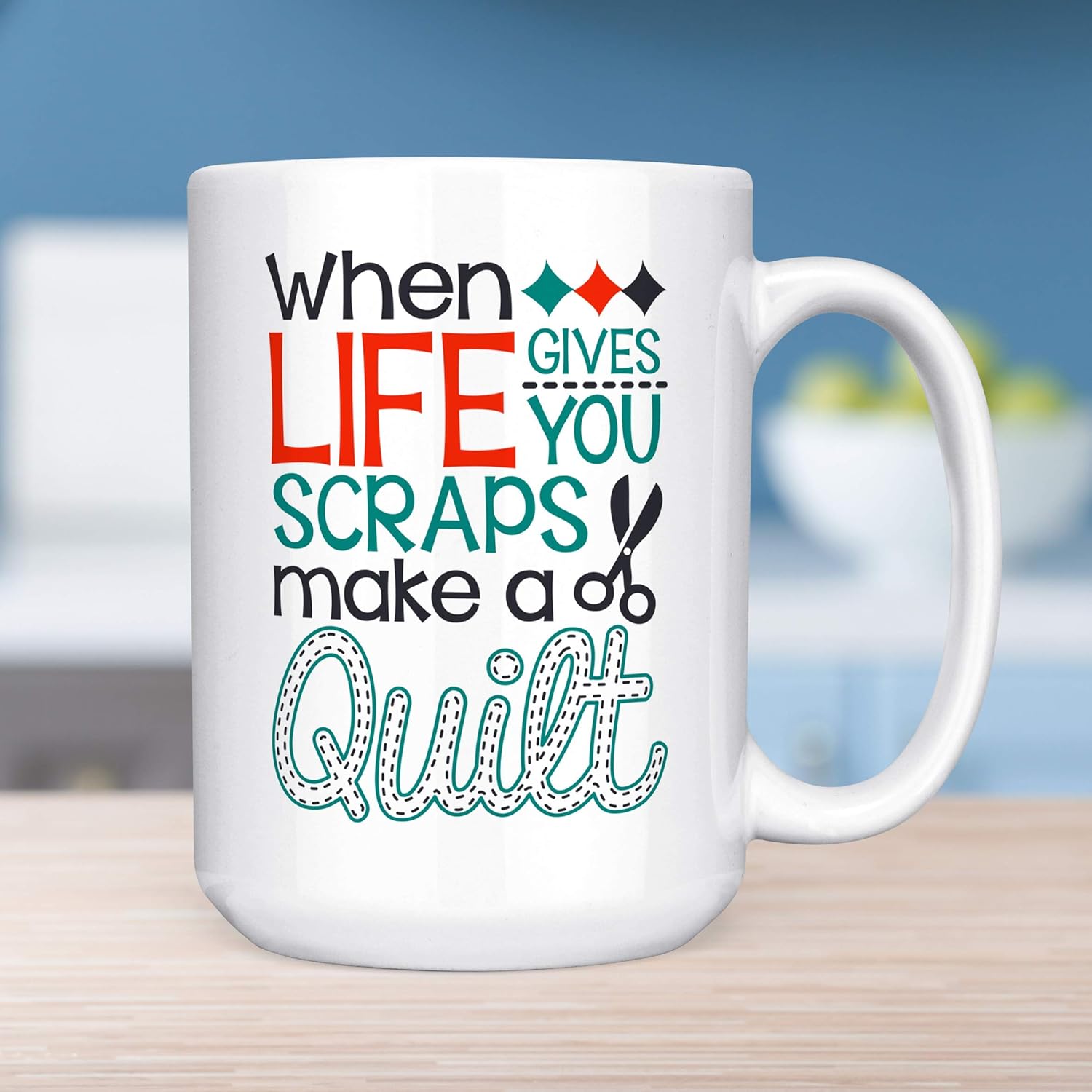 Quilting Coffee Mug Funny When Life Gives You Scraps Make a Quilt Microwave Dishwasher Safe Double Sided Ceramic Cup