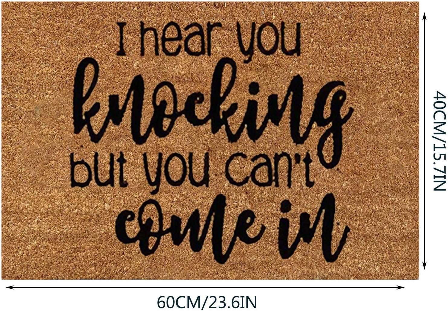 Felpudo para exteriores con texto en inglés “I Hear You Knocking But You Can’t Come In”, divertido felpudo para interiores y exteriores, para puerta