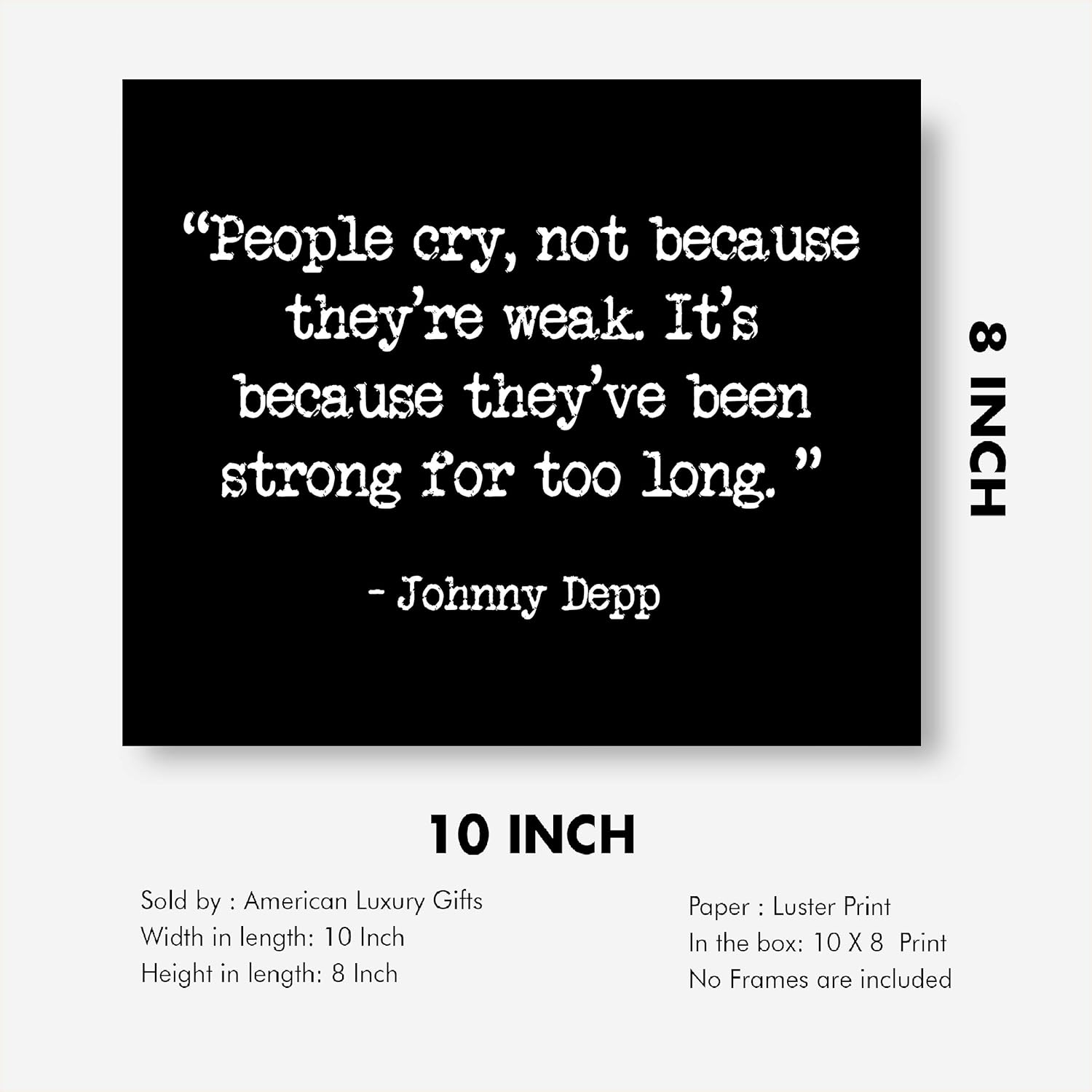People Cry Because They’ve Been Strong Too Long – Inspirational Wall Art, Johnny Depp Motivational Wall Decor Print For Living Room Decor, Home