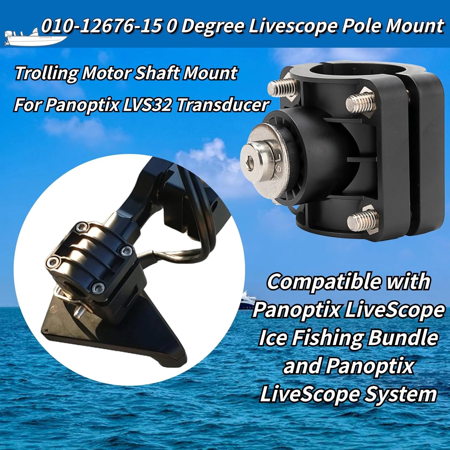 010-12676-15 0 grados Livescope Pole Mount para transductor Panoptix LVS32, montaje de eje de motor de arrastre para uso con Panoptix LiveScope