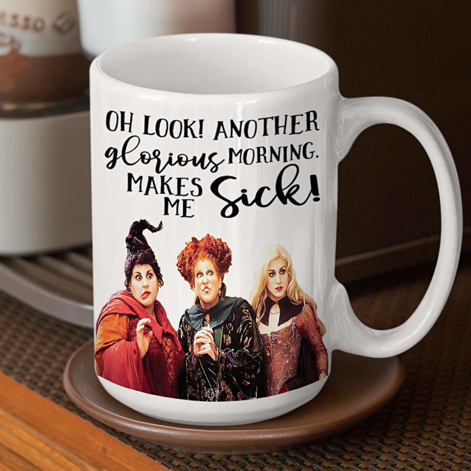 Oh Look Another Glorious Morning Hocus Pocus Coffee Mug – Sanderson Sisters – Halloween Themed Mug – Funny Coffee Cup – Witchy Ceramic (All White 15