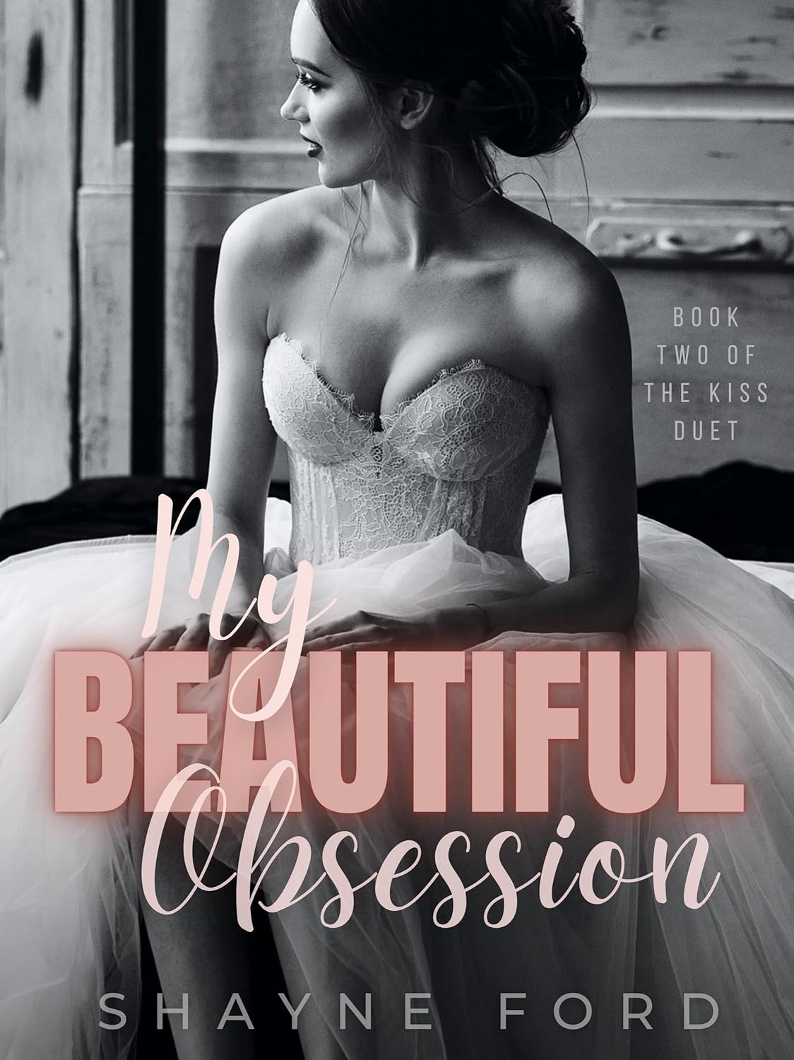 MY BEAUTIFUL OBSESSION A Billionaire Romance (THE KISS DUET Book 2)