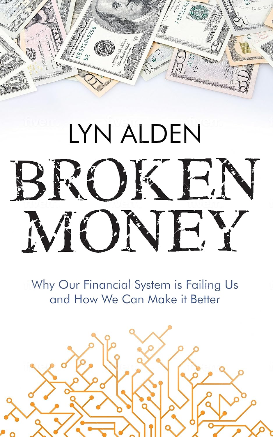 Broken Money Why Our Financial System is Failing Us and How We Can Make it Better