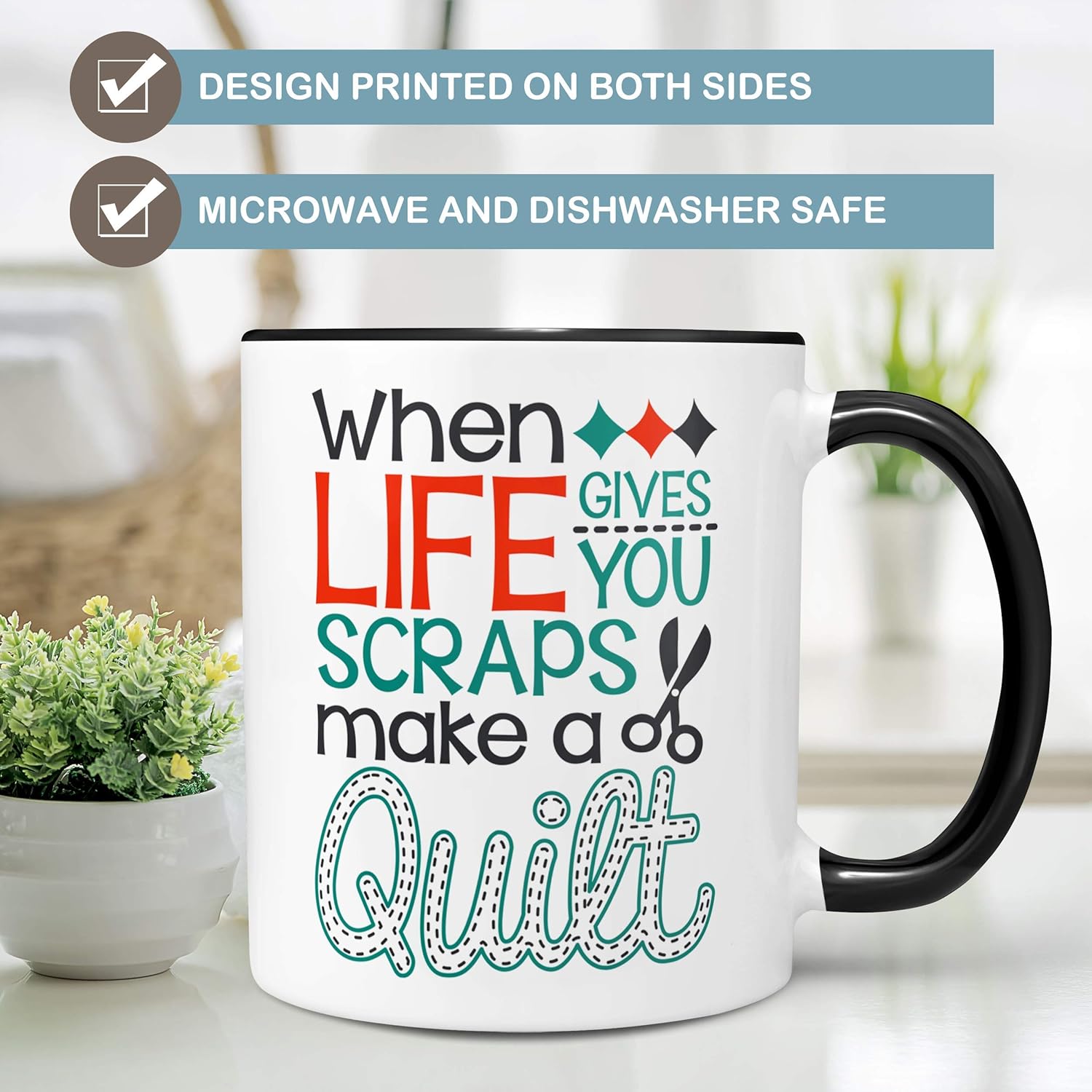 Quilting Coffee Mug Funny When Life Gives You Scraps Make a Quilt Microwave Dishwasher Safe Double Sided Ceramic Cup
