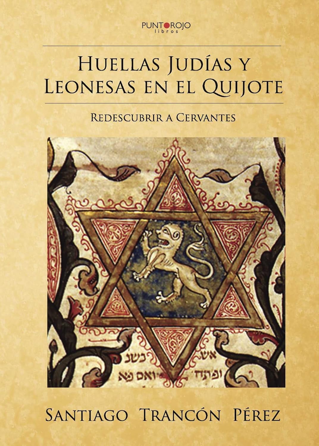 Huellas Judías y leonesas en el Quijote Redescubrir a Cervantes (Spanish Edition)