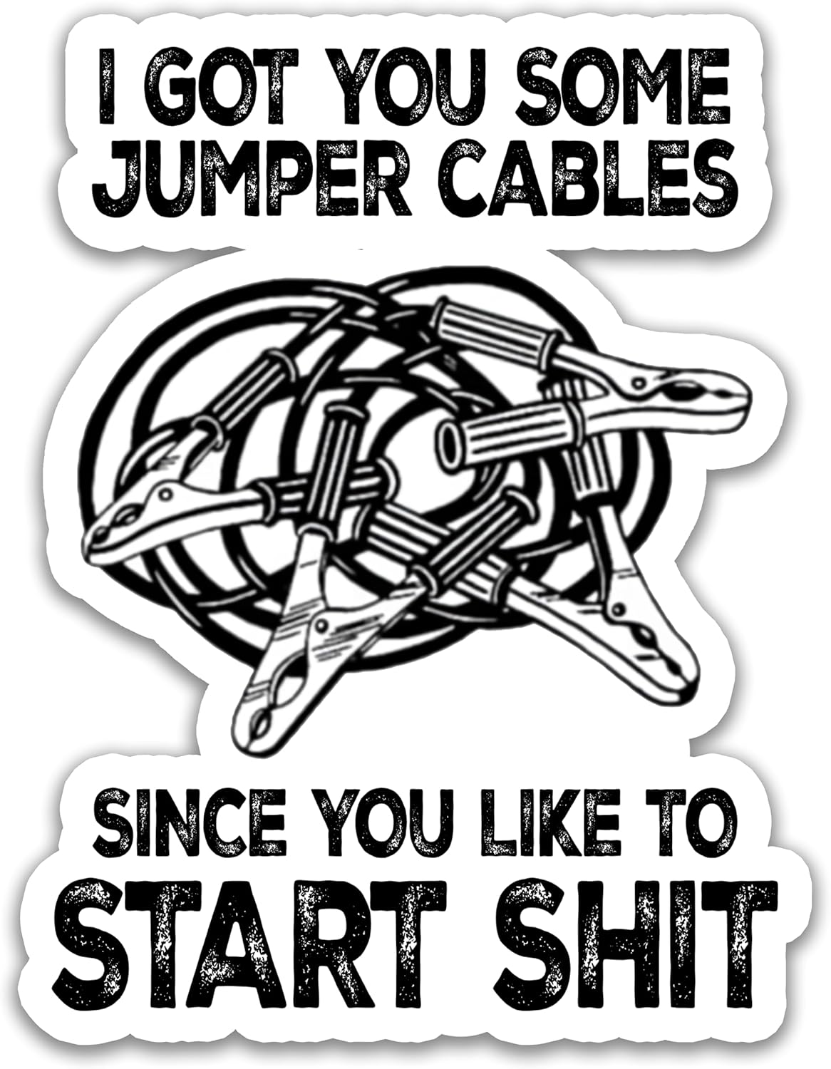 Milleyz I Got You Some Jumper Cables Since You Like To Start Sh*t – Adhesivo de cuello azul, calcomanías de casco duro, calcomanías divertidas,
