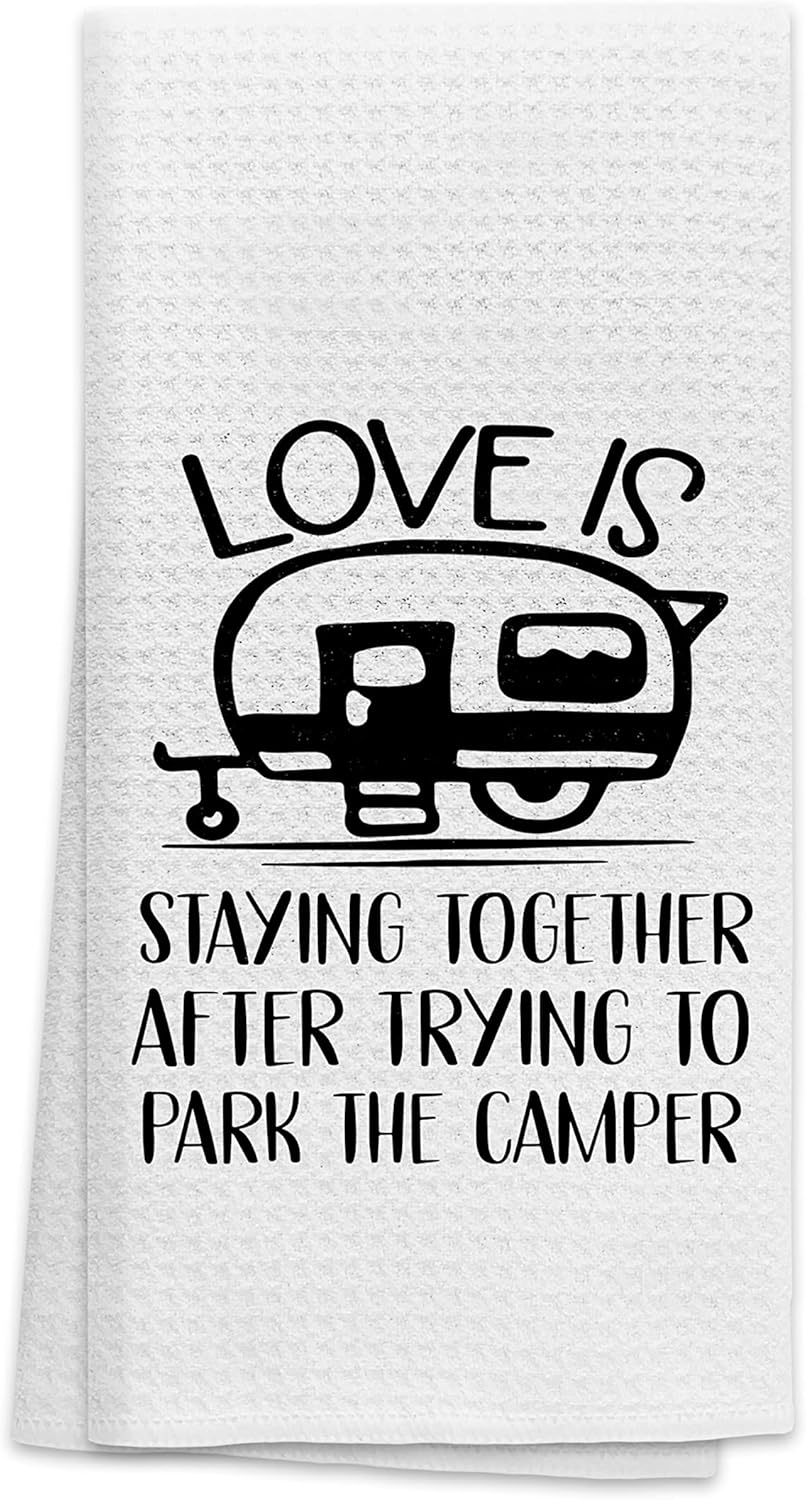 Love is Staying Together After Trying to Park The Camper – Toallas de cocina altamente absorbentes, toallas de mano para camping, toalla de té para
