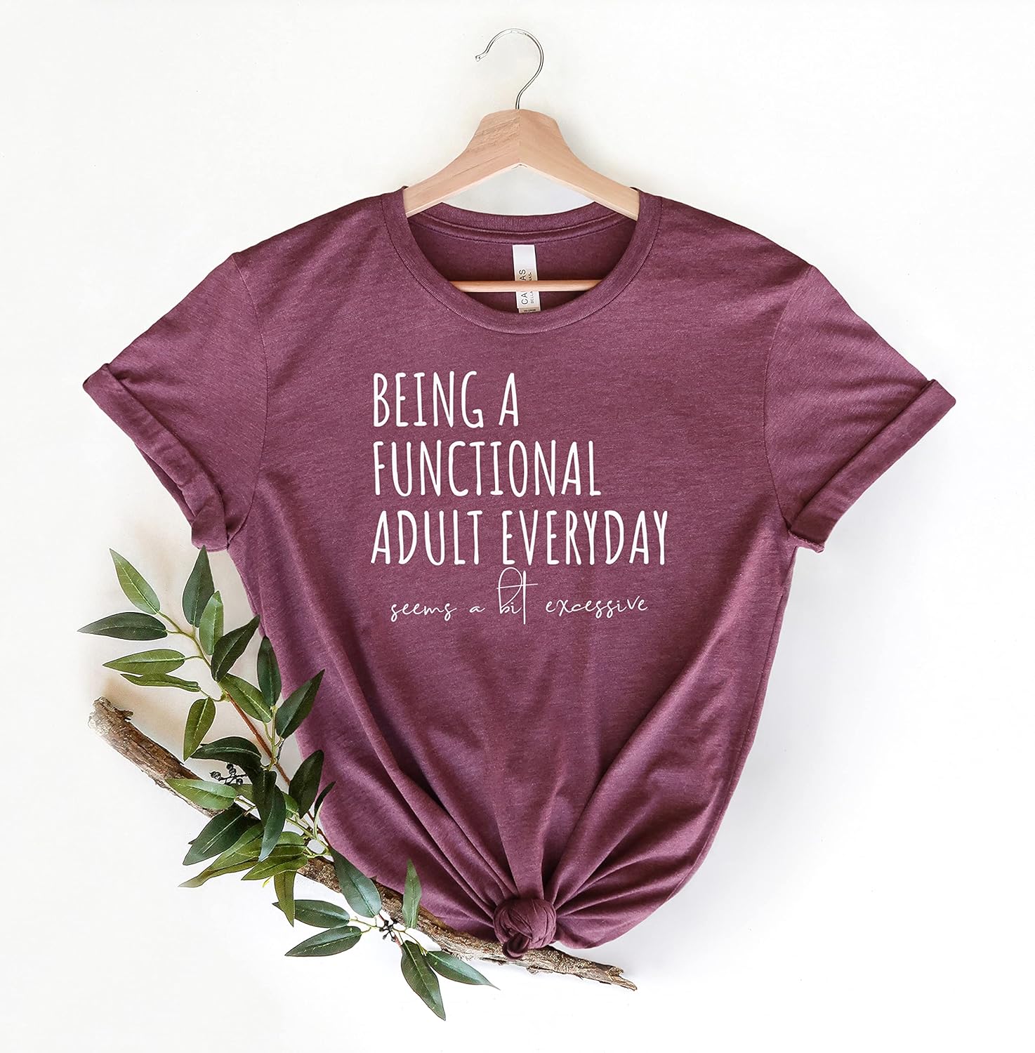 Being A Functional Adult Everyday Seems A Bit Excessive Shirt, Day Drinking Shirt,Sarcastic tshirt, Funny Mom Shirt