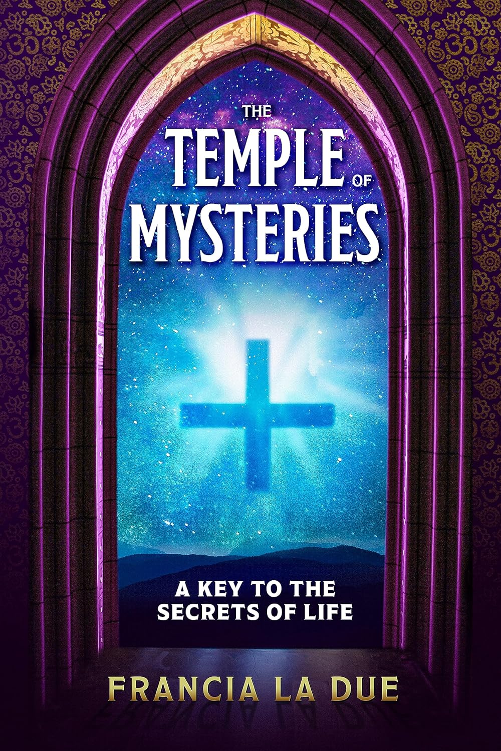 The Temple of Mysteries A Key to the Secrets of Life