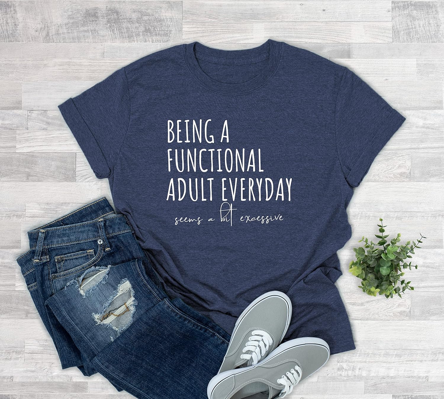 Being A Functional Adult Everyday Seems A Bit Excessive Shirt, Day Drinking Shirt,Sarcastic tshirt, Funny Mom Shirt