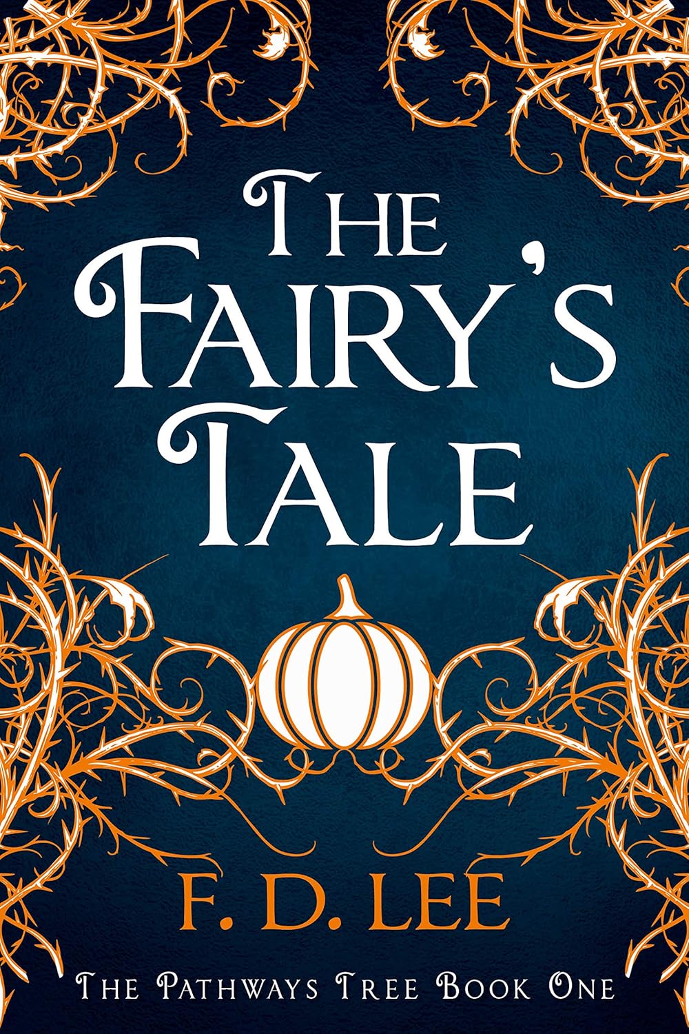 The Fairy’s Tale Discover the truth about fairy tales A Fractured Cinderella Retelling (The Pathways Tree Book 1)
