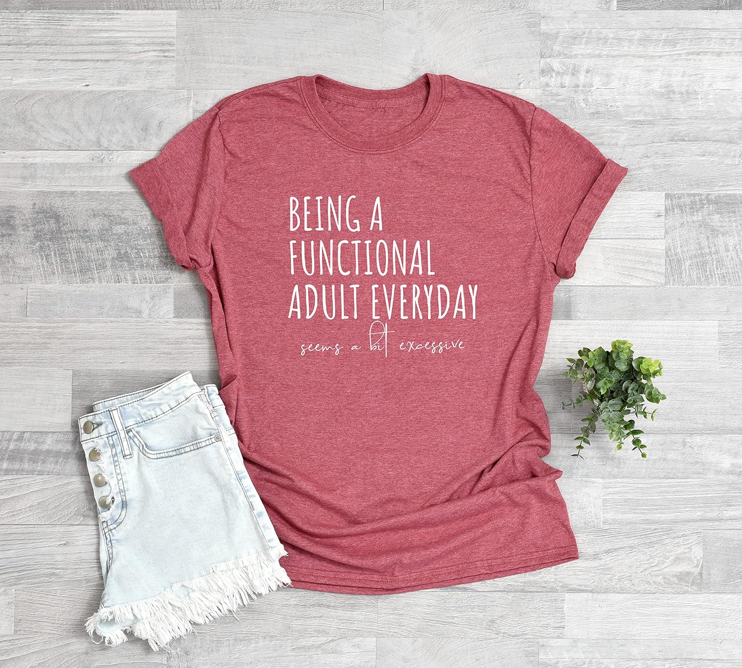 Being A Functional Adult Everyday Seems A Bit Excessive Shirt, Day Drinking Shirt,Sarcastic tshirt, Funny Mom Shirt