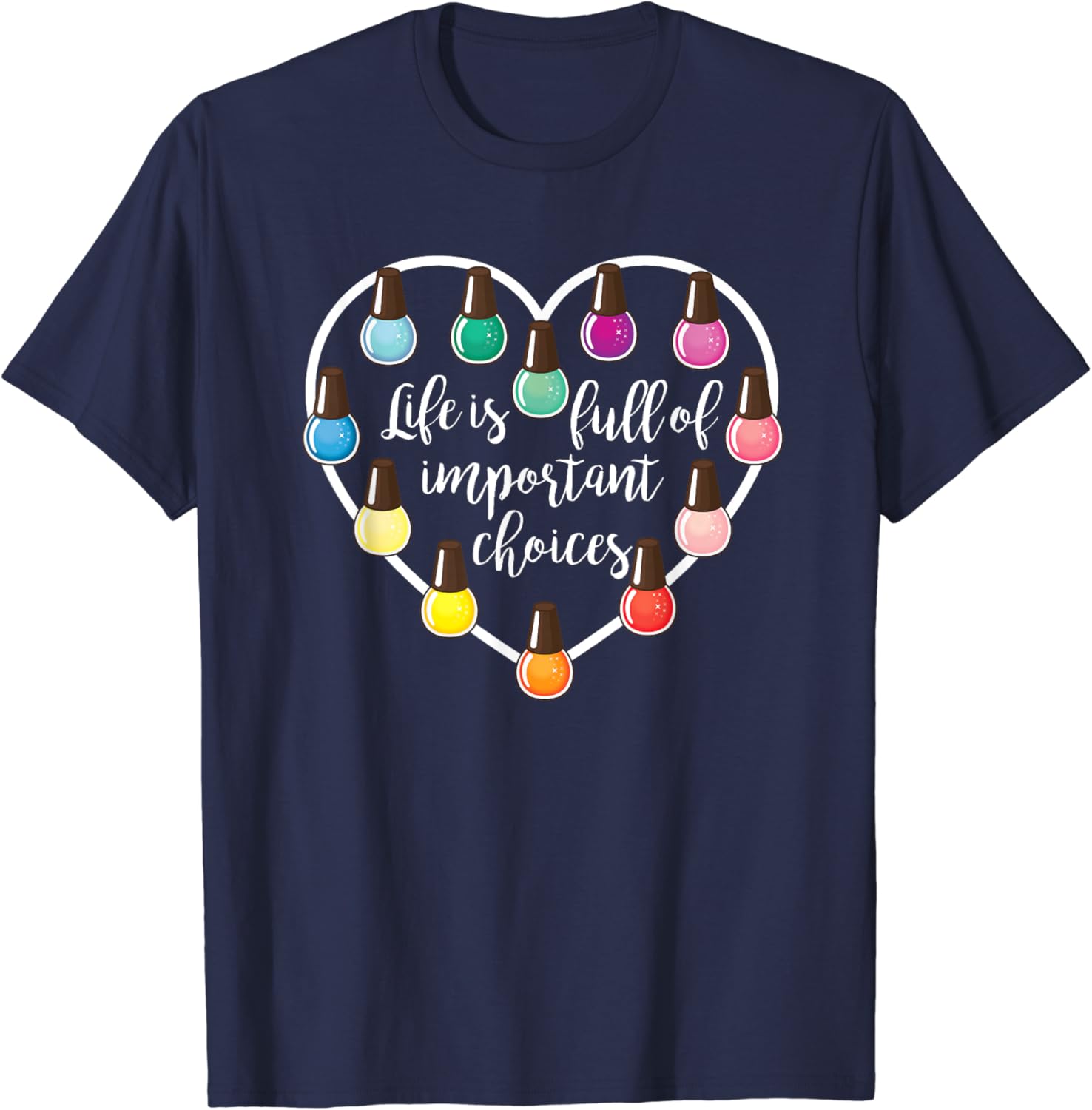 La vida está llena de decisiones Importante playera regalo de esmalte de uñas, Celeste (Baby Blue)