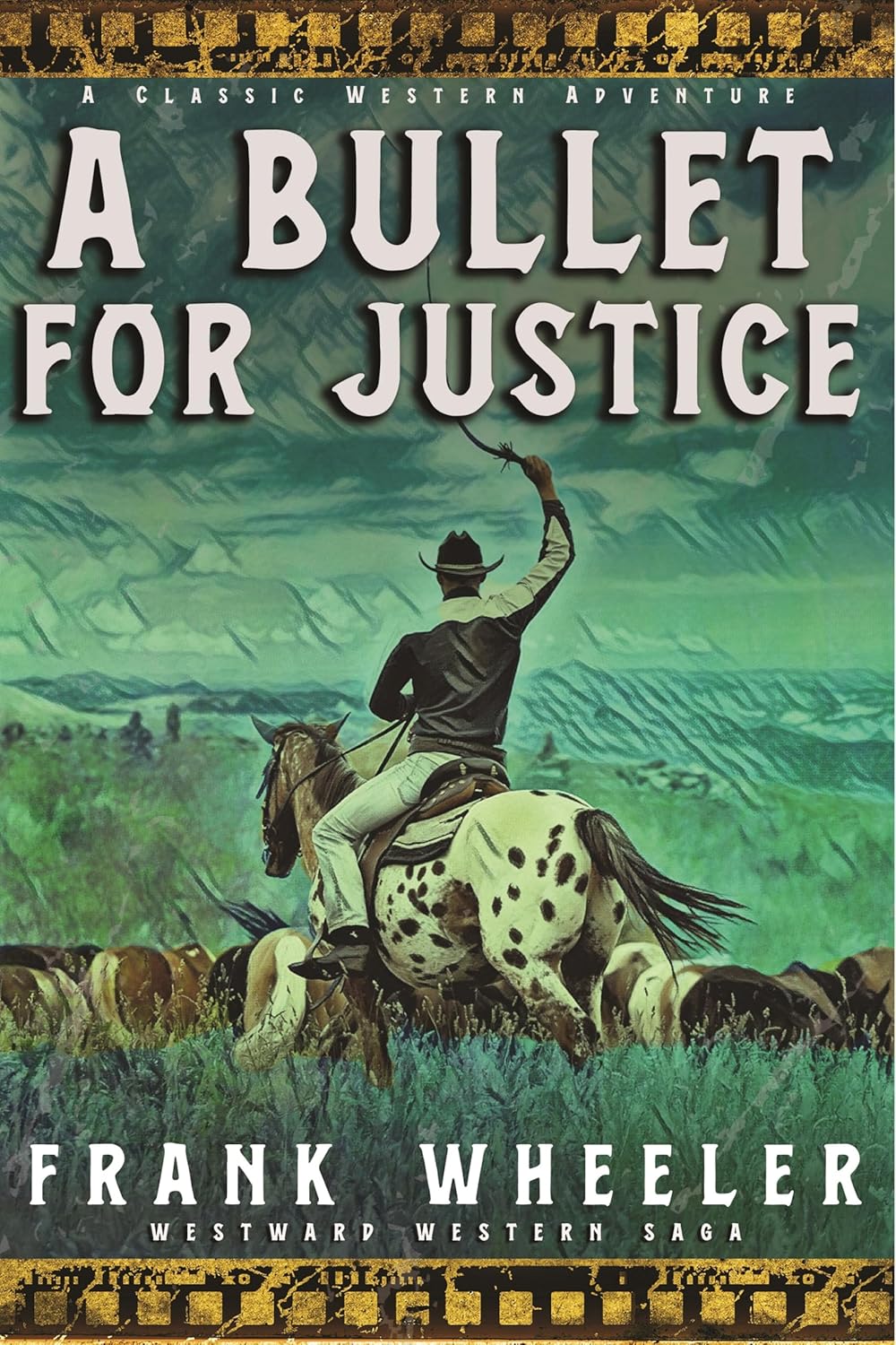 A Bullet For Justice  A Classic Western Adventure (Westward Western Saga)